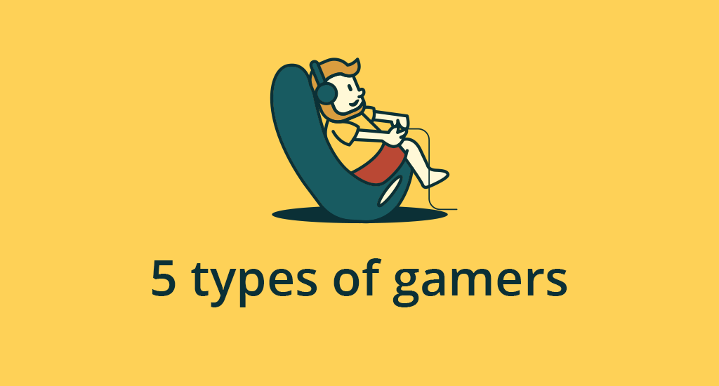5 Types of Gamers You May Encounter and What They Are Looking For